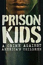 Watch Prison Kids A Crime Against Americas Children Solarmovie