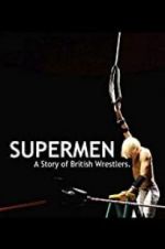 Watch Supermen: A Story of British Wrestlers Solarmovie