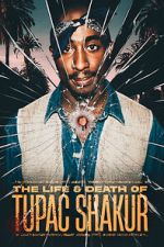 Watch The Life & Death of Tupac Shakur Solarmovie