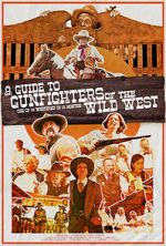Watch A Guide to Gunfighters of the Wild West Solarmovie