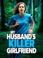 Watch My Husband\'s Killer Girlfriend Solarmovie