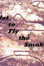 Watch As Not to Fly the Smoke Solarmovie