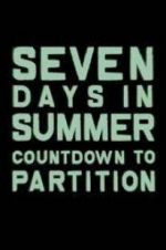 Watch Seven Days in Summer: Countdown to Partition Solarmovie