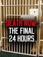 Watch Death Row: The Final 24 Hours (TV Short 2012) Solarmovie