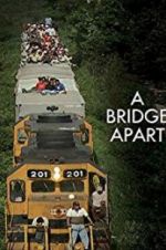 Watch A Bridge Apart Solarmovie