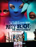Watch Pussy Riot: The Movement Solarmovie