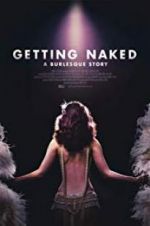 Watch Getting Naked: A Burlesque Story Solarmovie