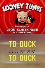 Watch To Duck... or Not to Duck (Short 1943) Solarmovie