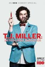 Watch T.J. Miller: Meticulously Ridiculous Solarmovie