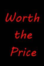 Watch Worth the Price Solarmovie