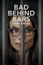 Watch Bad Behind Bars: Jodi Arias Solarmovie