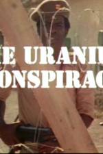 Watch Uranium Conspiracy Solarmovie