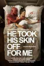 Watch He Took His Skin Off for Me Solarmovie