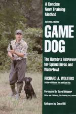 Watch Richard A. Wolters Game Dog: The Hunter's Retriever for Upland Birds and Waterfowl Solarmovie