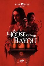 Watch A House on the Bayou Solarmovie