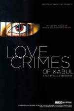 Watch The Love Crimes of Kabul Solarmovie