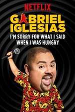 Watch Gabriel Iglesias: I\'m Sorry for What I Said When I Was Hungry Solarmovie