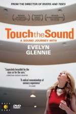 Watch Touch the Sound: A Sound Journey with Evelyn Glennie Solarmovie