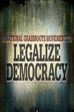 Watch Legalize Democracy Solarmovie