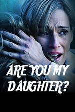 Watch Are You My Daughter? Solarmovie