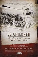 Watch 50 Children: The Rescue Mission of Mr. And Mrs. Kraus Solarmovie
