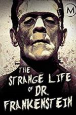 Watch The Strange Life of Dr. Frankenstein Solarmovie