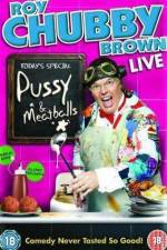 Watch Roy Chubby Brown Pussy and Meatballs Solarmovie