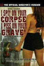 Watch I Spit on Your Corpse, I Piss on Your Grave Solarmovie