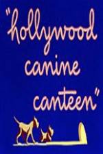 Watch Hollywood Canine Canteen Solarmovie