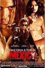 Watch Once Upon a Time in Mexico Solarmovie
