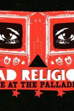 Watch Bad Religion Live at the Palladium Solarmovie