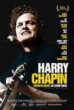 Watch Harry Chapin: When in Doubt, Do Something Solarmovie