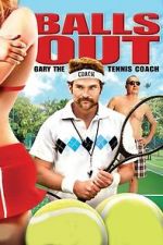 Watch Balls Out: Gary the Tennis Coach Solarmovie