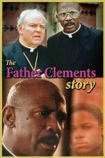 Watch The Father Clements Story Solarmovie