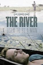 Watch The River Used to Be a Man Solarmovie