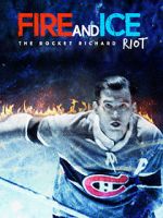 Watch Fire and Ice: The Rocket Richard Riot Solarmovie