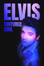 Watch Elvis: Tortured Soul Solarmovie