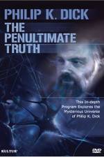 Watch The Penultimate Truth About Philip K Dick Solarmovie