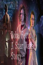 Watch Boba Fett: A Star Wars Story Solarmovie