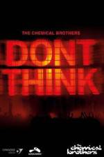 Watch The Chemical Brothers Don't Think Solarmovie