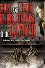 Watch Ghost and Demon Children of the Damned Solarmovie