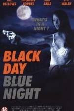 Watch Black Day Blue Night Solarmovie