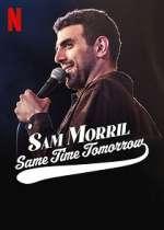 Watch Sam Morril: Same Time Tomorrow (TV Special 2022) Solarmovie