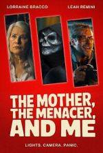Watch The Mother, the Menacer, and Me Solarmovie