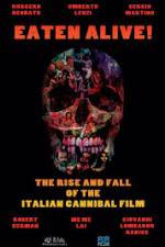 Watch Eaten Alive! The Rise and Fall of the Italian Cannibal Film Solarmovie
