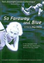 Watch So Faraway and Blue Solarmovie