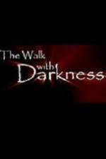 Watch The Walk with Darkness Solarmovie