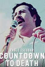 Watch Pablo Escobar: Countdown to Death Solarmovie