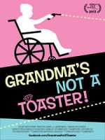 Watch Grandma\'s Not a Toaster Solarmovie