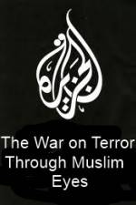 Watch The War on Terror Through Muslim Eyes Solarmovie